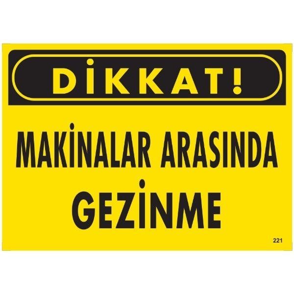 Dikkat Makinalar Arasında Gezinme Uyarı Levhası Dikkat Makinalar Arasında Gezinme Uyarı Levhası