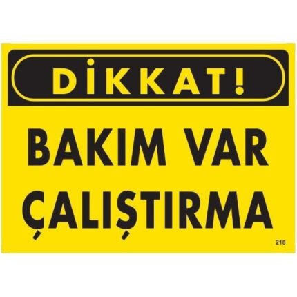 Dikkat Bakım Var Çalıştırma  Uyarı Levhası