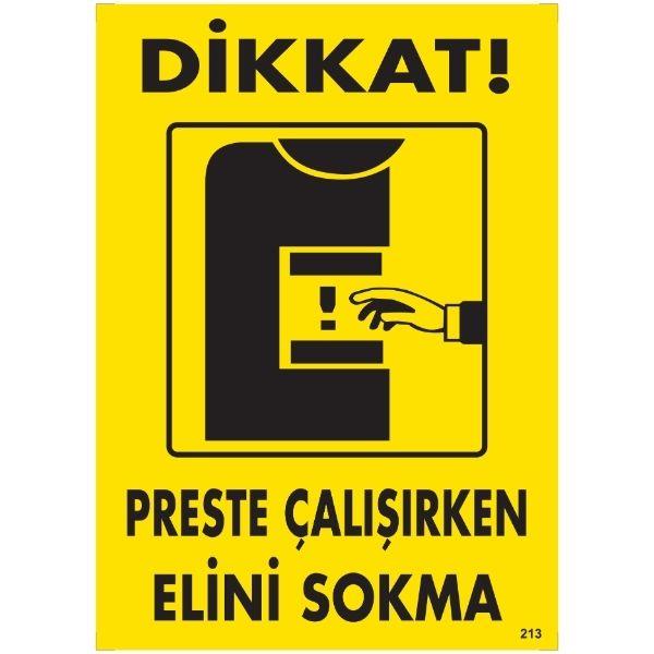 Dikkat Preste Çalışırken Elini Sokma Uyarı Levhası Dikkat Preste Çalışırken Elini Sokma Uyarı Levhası