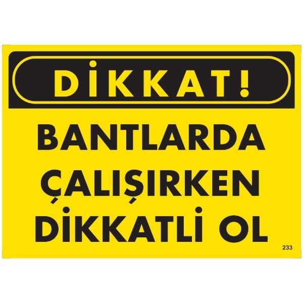 Dikkat Bantlarla Çalışırken Dikkatli Ol Uyarı Levhası Dikkat Bantlarla Çalışırken Dikkatli Ol Uyarı Levhası