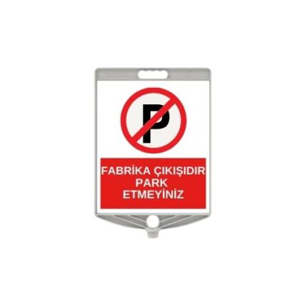 Fabrika Çıkışıdır Park Etmeyiniz Levhası
