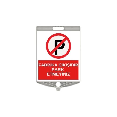 Fabrika Çıkışıdır Park Etmeyiniz Levhası Fabrika Çıkışıdır Park Etmeyiniz Levhası