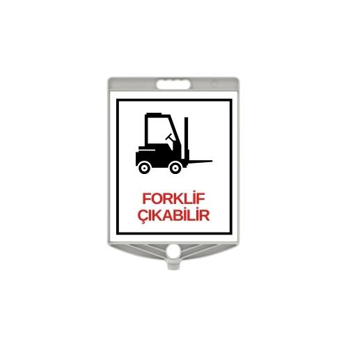 Forklift Çıkabilir Uyarı Levhası Forklift Çıkabilir Uyarı Levhası