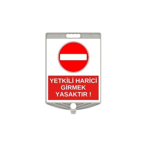 Yetkili Harici Girmek Yasaktır Plastik Uyarı Levhası Yetkili Harici Girmek Yasaktır Plastik Uyarı Levhası