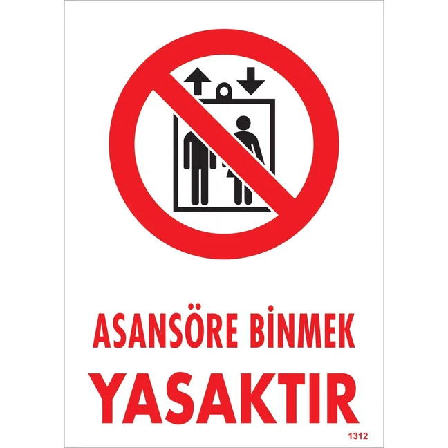 Asansöre Binmek Yasaktır Uyarı Levhası Asansöre Binmek Yasaktır Uyarı Levhası