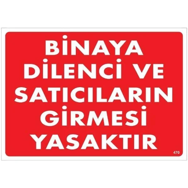 Binaya Dilenci ve Satıcıların Girmesi Yasaktır Uyarı Levhası Binaya Dilenci ve Satıcıların Girmesi Yasaktır Uyarı Levhası