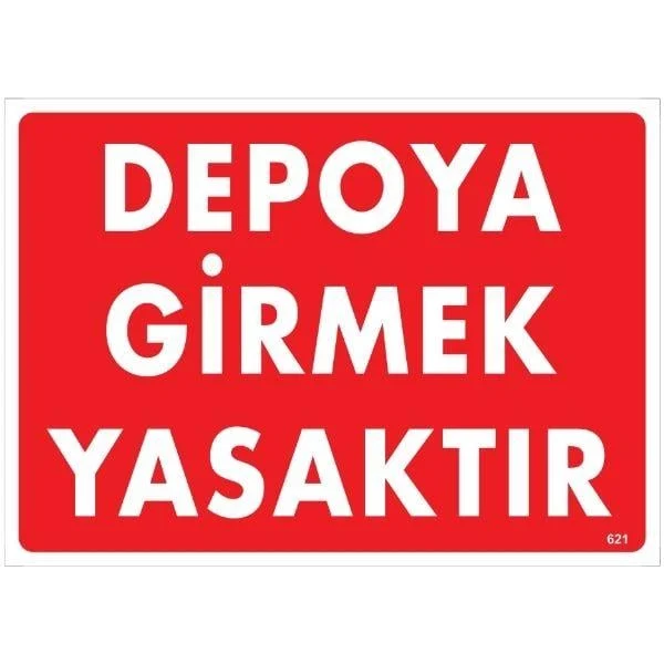 Depoya Girmek Yasaktır Uyarı Levhası Depoya Girmek Yasaktır Uyarı Levhası