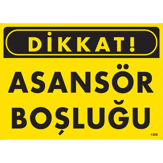 Dikkat Asansör Boşluğu Uyarı Levhası Dikkat Asansör Boşluğu Uyarı Levhası
