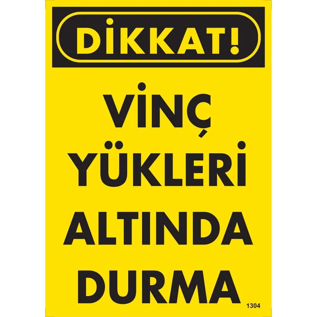 Dikkat Vinç Yükleri Altında Durma Uyarı Levhası Dikkat Vinç Yükleri Altında Durma Uyarı Levhası