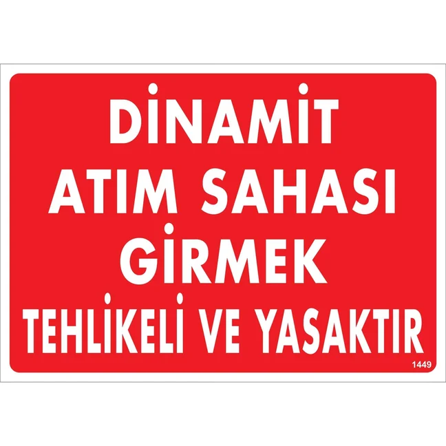 Dinamit Atım Sahası Girmek Tehlikeli ve Yasaktır Uyarı Levhası blank