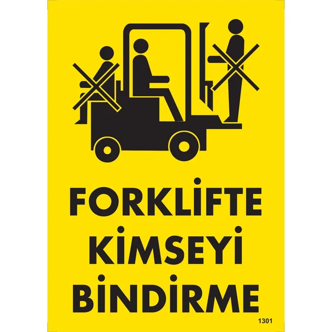Forklifte Kimseyi Bindirme Uyarı Levhası Forklifte Kimseyi Bindirme Uyarı Levhası