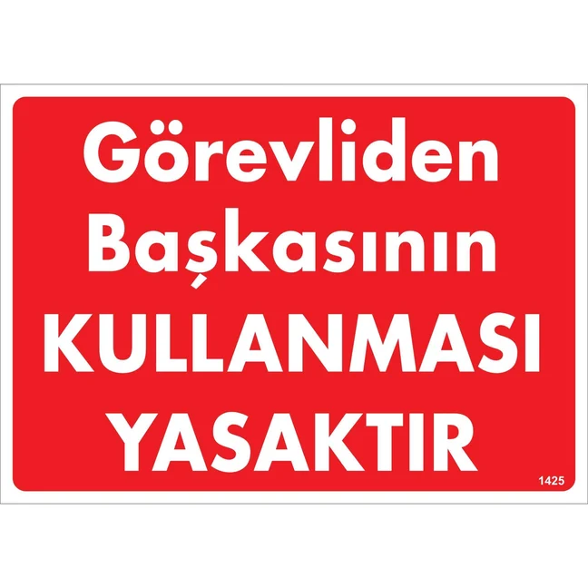 Görevliden Başkasının Kullanması Yasaktır Uyarı Levhası blank