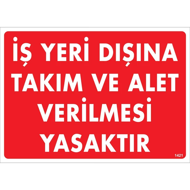 İş Yeri Dışına Takım ve Alet Verilmesi Yasaktır Uyarı Levhası blank