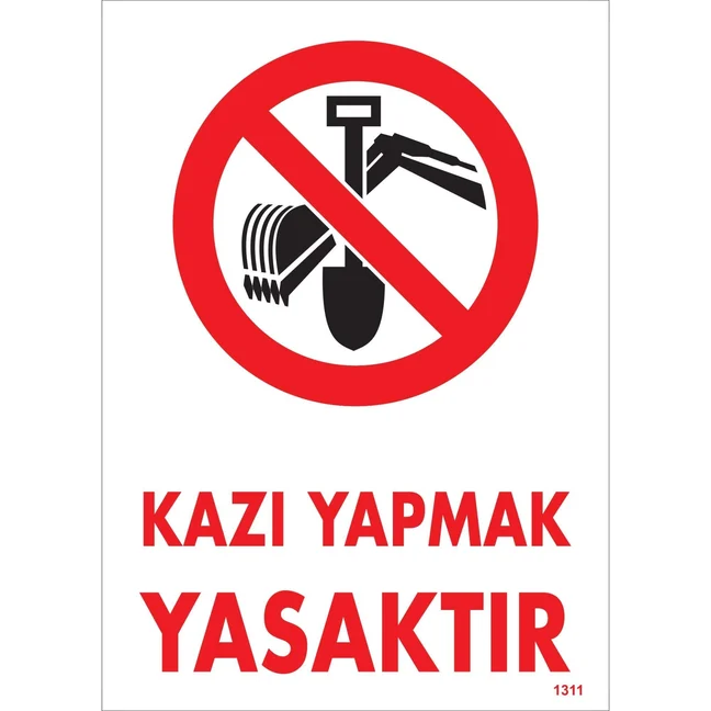 Kazı Yapmak Yasaktır Uyarı Levhası Kazı Yapmak Yasaktır Uyarı Levhası