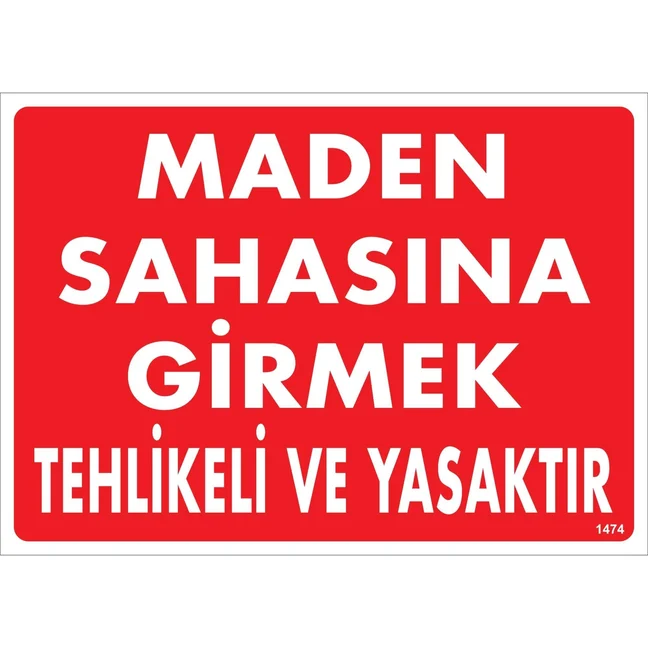 Maden Sahasına Girmek Tehlikeli ve Yasaktır Uyarı Levhası blank