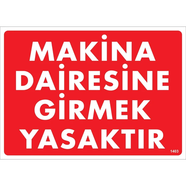 Makina Dairesine Girmek Yasaktır Uyarı Levhası Makina Dairesine Girmek Yasaktır Uyarı Levhası