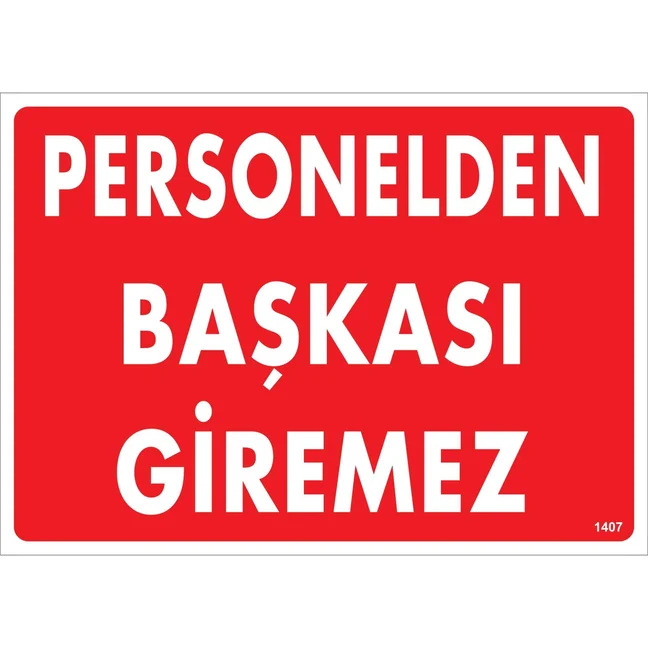 Personelden Başkası Giremez Uyarı Levhası Personelden Başkası Giremez Uyarı Levhası