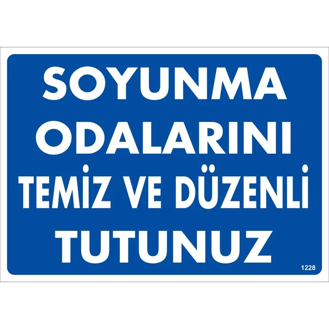 Soyunma Odalarını Temiz ve Düzenli Tutunuz Uyarı Levhası Soyunma Odalarını Temiz ve Düzenli Tutunuz Uyarı Levhası