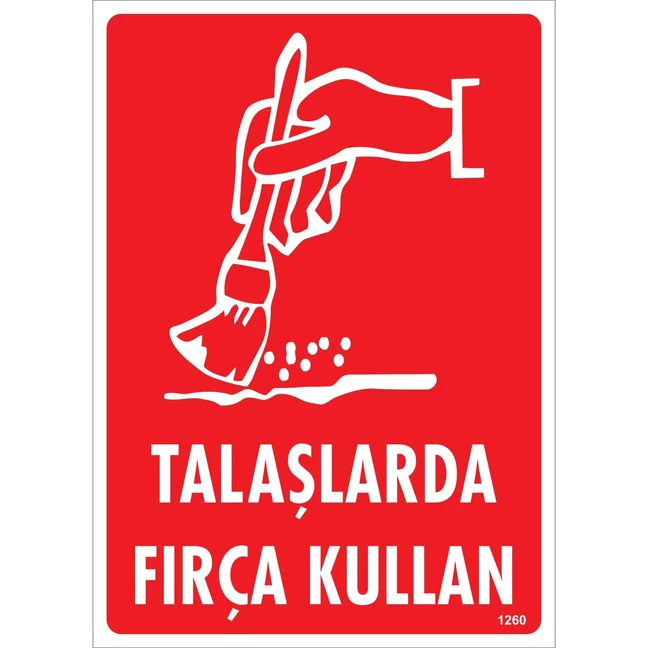 Talaşlarda Fırça Kullan Uyarı Levhası Talaşlarda Fırça Kullan Uyarı Levhası