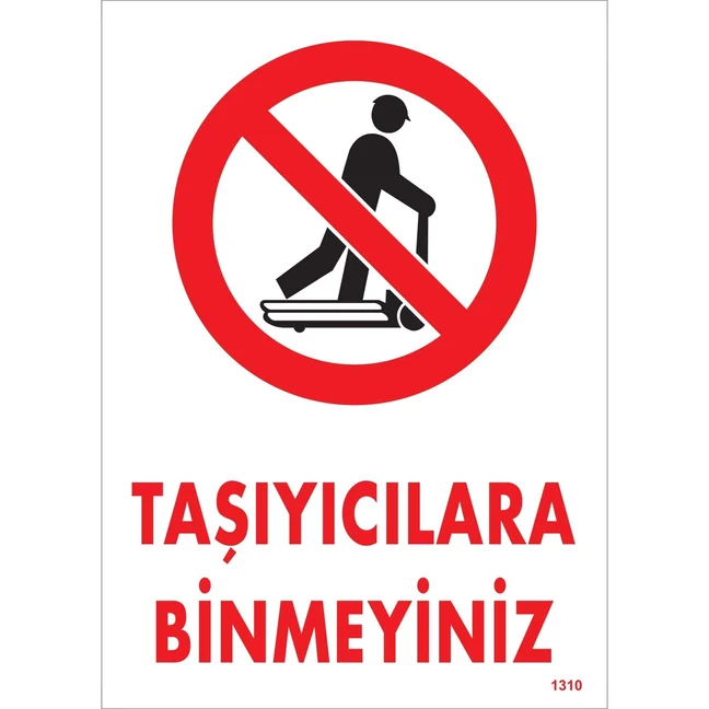 Taşıyıcılara Binmeyiniz Uyarı Levhası Taşıyıcılara Binmeyiniz Uyarı Levhası