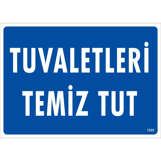 Tuvaletleri Temiz Tut Uyarı Levhası Tuvaletleri Temiz Tut Uyarı Levhası