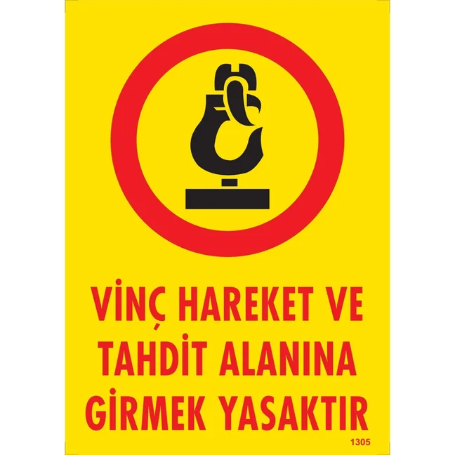 Vinç Hareket ve Tahdit Alanına Girmek Yasaktır Uyarı Levhası Vinç Hareket ve Tahdit Alanına Girmek Yasaktır Uyarı Levhası