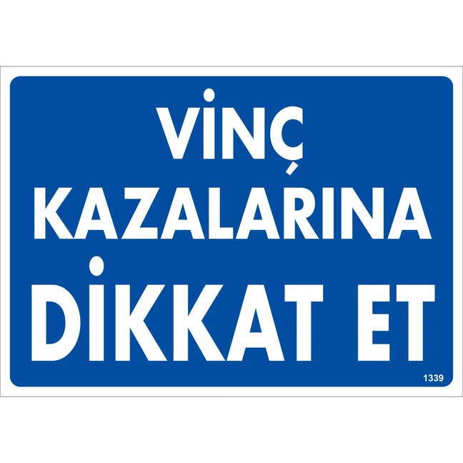 Vinç Kazalarına Dikkat Et Uyarı Levhası Vinç Kazalarına Dikkat Et Uyarı Levhası