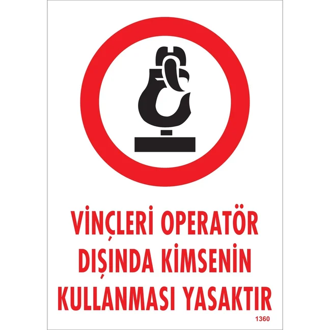 Vinçleri Operatör Dışında Kimsenin Kullanması Yasaktır Uyarı Levhası Vinçleri Operatör Dışında Kimsenin Kullanması Yasaktır Uyarı Levhası