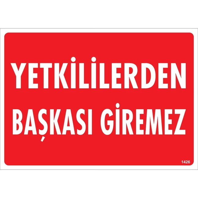 Yetkililerden Başkası Giremez Uyarı Levhası blank