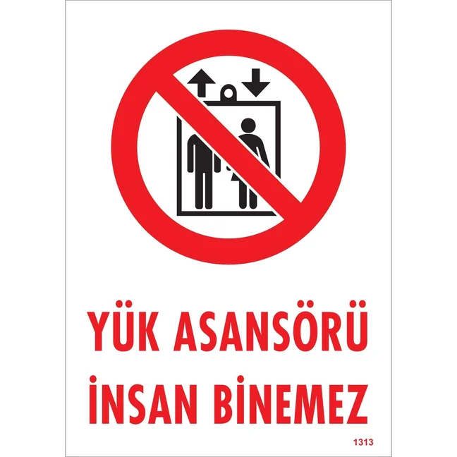 Yük Asansörü İnsan Binemez Uyarı Levhası Yük Asansörü İnsan Binemez Uyarı Levhası