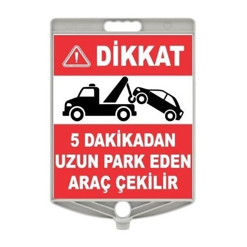 Dikkat 5 Dakikadan Uzun Park Eden Araç Çekilir Levhası Dikkat 5 Dakikadan Uzun Park Eden Araç Çekilir Levhası